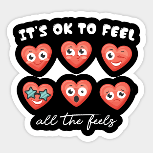 Mental health valentines day, It's Ok To Feel All The Feels Sticker